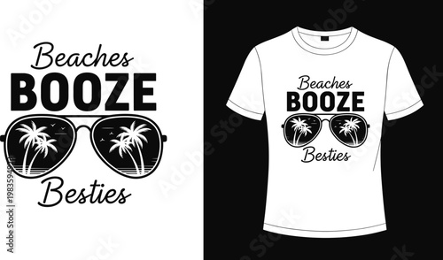 Fun Beach T-Shirt Design with the Phrase 'Beaches, Booze, Besties' and Sunglasses Graphic for Vacation, Travel, and Summer Apparel