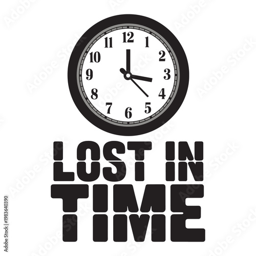 Lost In Time Clock Graphic Retro Typography Urban T Shirt Design