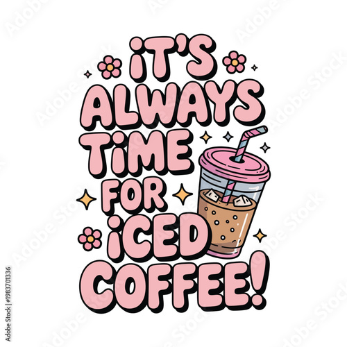 Coffee first everything later retro typography design with cute floral accents and iced drink illustration for apparel printing and creative merchandise projects