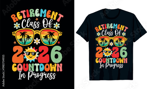 Retirement Class of 2026 Countdown In Progress T-Shirt Design