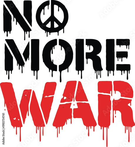 No More War typography design with peace symbol and dripping paint effect for protest art