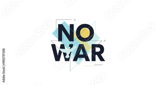 No War Slogan with Geometric Shapes and Minimalist Design