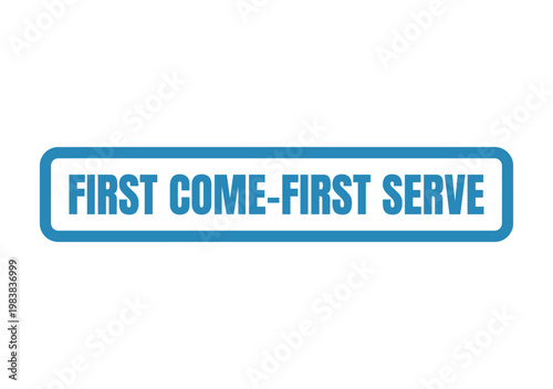 Fotografi Blue rectangular signage displaying the phrase first come first serve in a moder