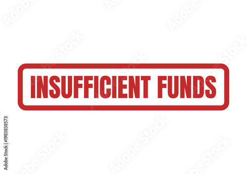 Red rectangular rubber stamp mark with the text saying Insufficient Funds for banking and financial account statements