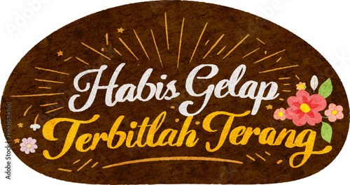 Vintage Indonesian Typography Quote “Habis Gelap Terbitlah Terang”, Motivational Lettering Design with Floral Ornament, Retro Inspirational Illustration