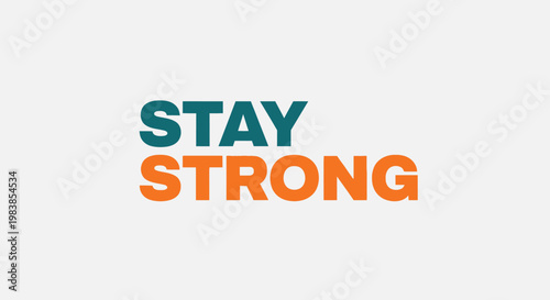 Stay strong motivational text.