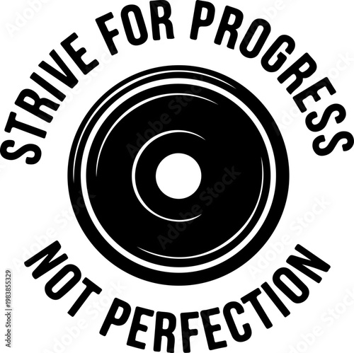 Motivational quote, strive for progress not perfection, typography, vector, black and white, inspirational text, circular design