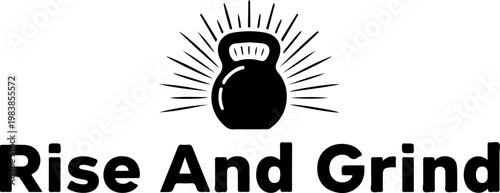 Motivational boxing logo, rise and grind phrase, black vector emblem, fitness typography