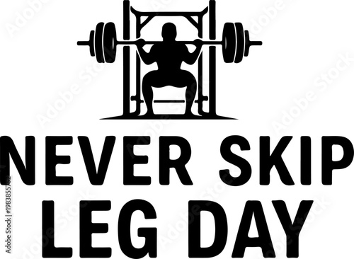 Fitness motivation, gym quote, leg day, workout typography, never skip leg day