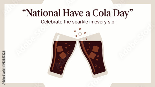 National Have a Cola Day with soda glasses cheers, refreshment and beverage celebration concept, modern flat vector illustration