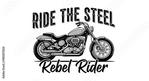 Classic Motorcycle Rebel Rider Ride the Steel.