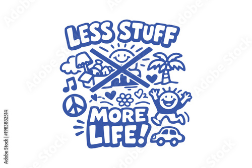 Less Stuff More Life Minimalist Quote Doodle Illustration