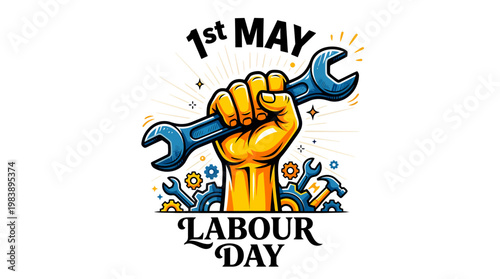 May 1st Labour Day Celebration Fist Holding Wrench Symbolizing Strength and Solidarity for Workers Worldwide
