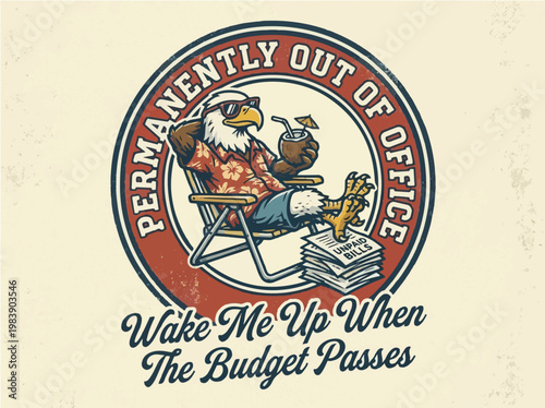 Funny Political Satire Bald Eagle on Vacation Vector Badge with Permanently Out of Office and Government Shutdown Budget Joke