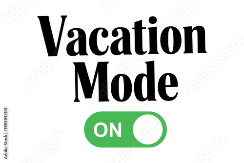 Vacation mode activated a digital switch to relaxation and leisure time