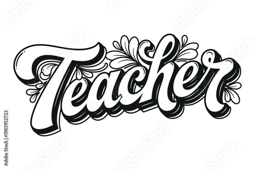 Elegant hand lettered 'teacher' typography with floral accents