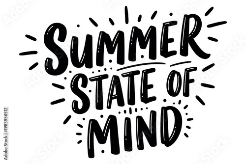 Summer state of mind hand lettered typography with sunburst accents