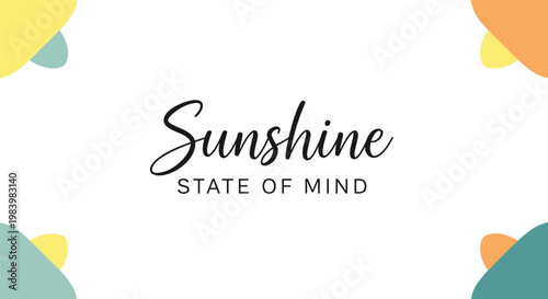 Sunshine, state of mind, positive vibes, vector illustration, abstract background