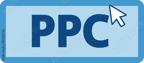 PPC pay per click text in a blue rectangle with a pointer arrow, digital advertising concept.