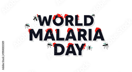 Global awareness for World Malaria Day with artistic text and mosquito graphics representing the crucial fight against malaria transmission and public health challenges