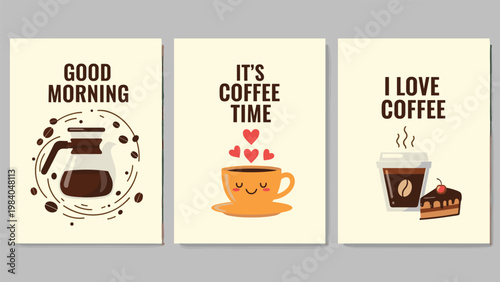 Set of three coffee-themed greeting cards or posters with text Good Morning, It is Coffee Time, and I Love Coffee.