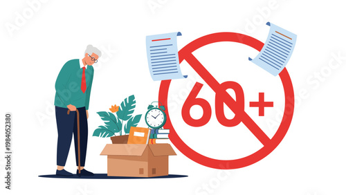 Age discrimination and retirement concept with a senior man holding a box and a prohibited sixty plus sign in the background.