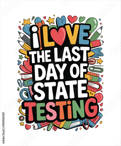 I love the last day of state testing