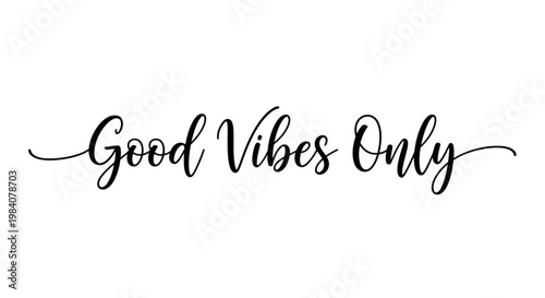 A motivational phrase 'Good Vibes Only' is written in elegant cursive on a white background.