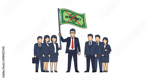 Group of business professionals standing together behind a leader holding a flag that says no money during a protest.