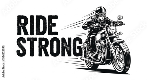 Man riding a motorcycle with text Ride Strong.