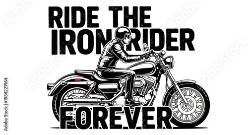 Man riding a motorcycle with text that says Ride the Iron Rider Forever.