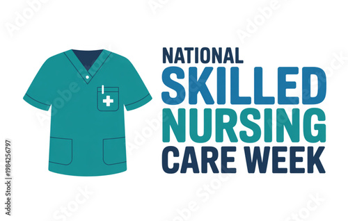 National Skilled Nursing Care Week vector with medical scrub uniform for healthcare celebration, appreciation
