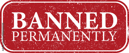 scratched red rubber stamp print with text BANNED PERMANENTLY, vector illustration