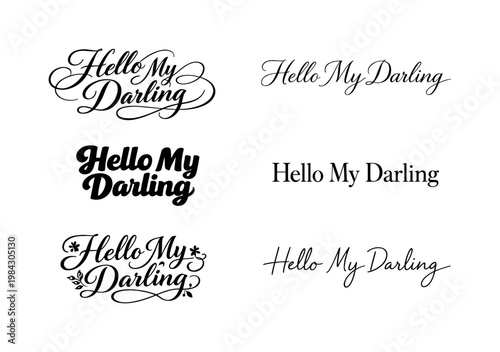 "Hello My Darling" a collection of six different typographic interpretations of the same phrase, arranged in a