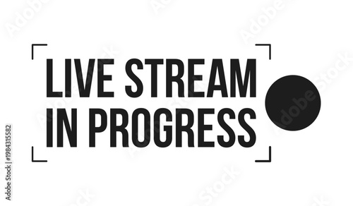 Live stream in progress black and white label sign. Active broadcasting. Real-time streaming content. Digital media alert. Isolated vector badge. Monochrome notice graphic with text. Online indicator