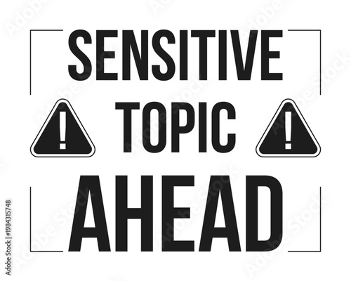 Sensitive topic ahead warning black and white label sign. Potentially distressing, delicate theme. Digital media alert. Isolated vector badge. Monochrome notice graphic with text. Online content
