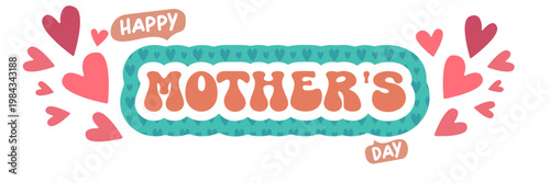 Happy Mother's Day greeting banner. Turquoise sticker Mothers day lettering with pink hearts isolated on white background. Modern vector mothers day seasonal illustration for social media.