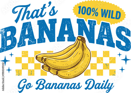 That's Bananas Retro Vintage Bold Script Banana Fruit Funny Humor Slang Quote Vector Illustration for T-Shirt Sublimation Sticker and Print On Demand Design