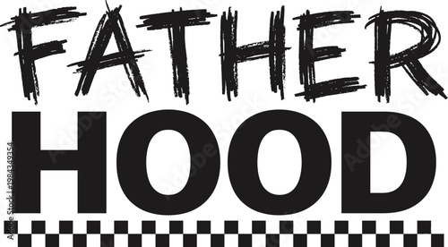 Fatherhood Bold Grunge Brush Lettering Typography with Checkered Pattern, Trendy Funny Father's Day Dad Gift Sublimation T-Shirt Design