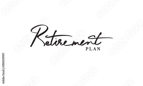retirement plan text font calligraphy hand written lettering script black color object icon retirement plan finance saving investment business retirement plan money insurance economy retirement plan 