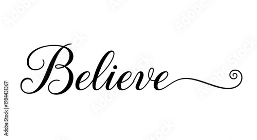 Believe Word Art - Inspirational Typography with Elegant Script Font and Swirling Flourishes