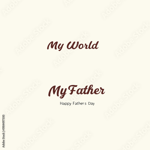 happy father's day, father's day, father, father's, dad, best dad, best father, my world, my father, my dad, beloved dad, beloved father, wish