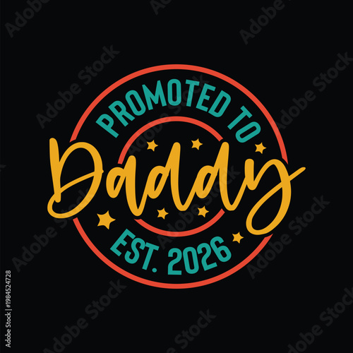 Promoted to Daddy Est. 2026 design