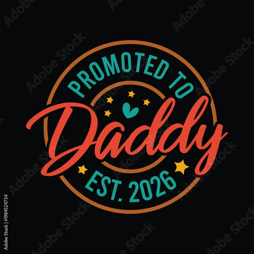Promoted to Daddy Est. 2026 design