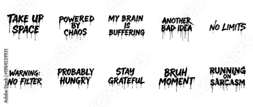 Graffiti-style dripping text phrases: take up space, no limits, bruh moment