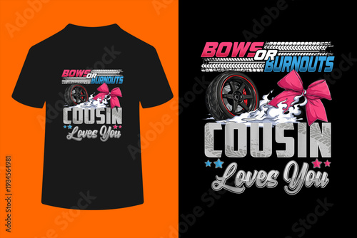 burnouts or Bows Gender Reveal Party Announcement Cousin T-Shirt
