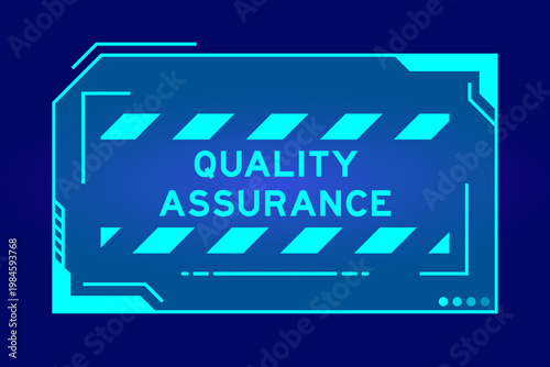 Futuristic hud banner that have word quality assurance on user interface screen on blue background