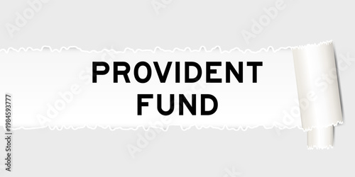 Ripped gray paper background that have word provident fund under torn part