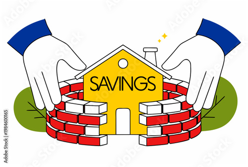 Human hands protecting a house with the word savings surrounded by a brick wall. Emergency fund and financial behavior concept vector illustration