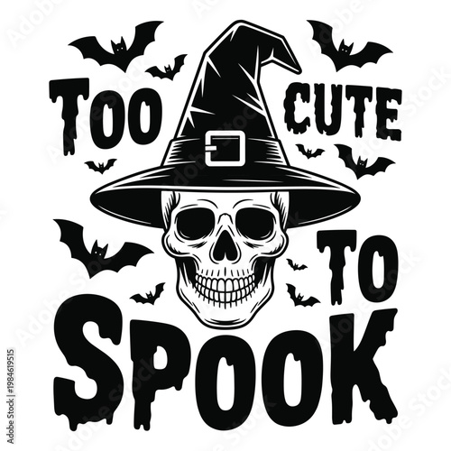 Black and white halloween ghost with text "too cute to spook